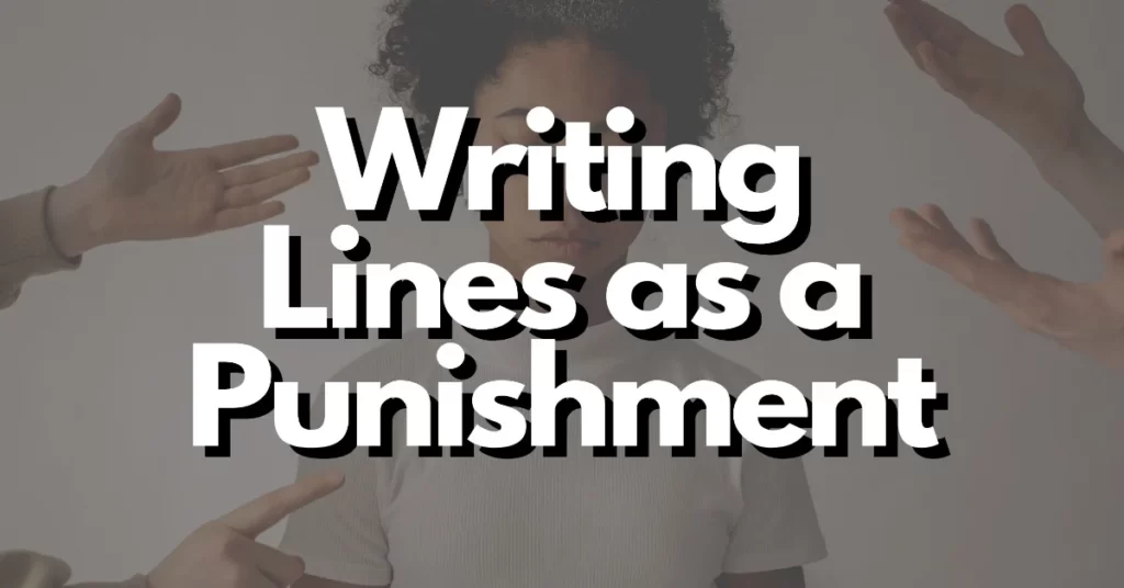 does writing lines as punishment work