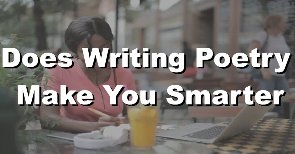 does writing poetry make you smarter