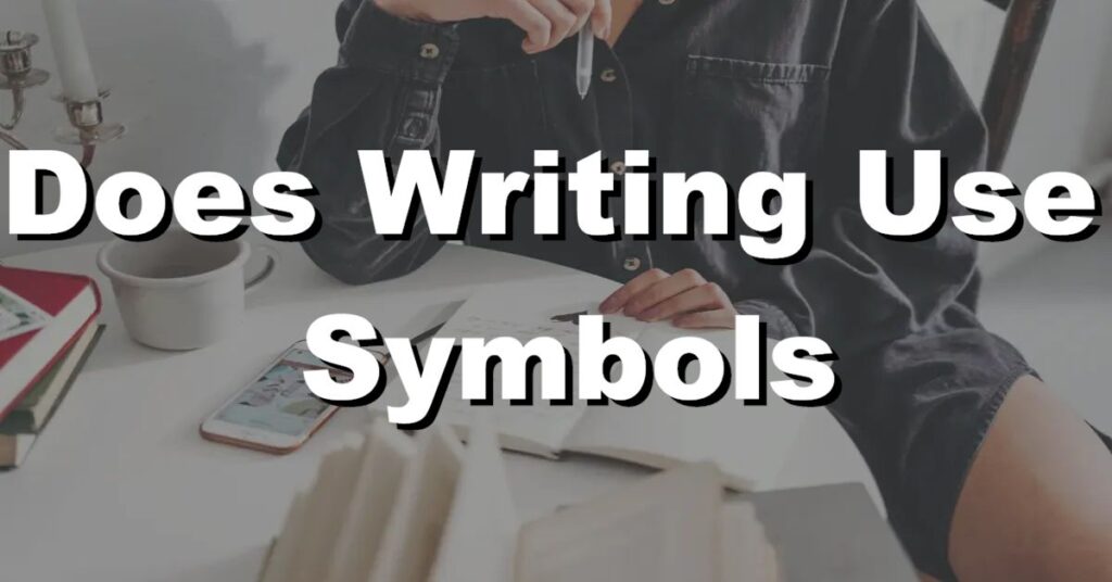 does writing use symbols