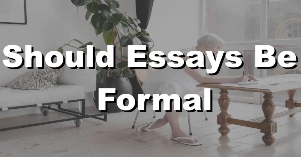 should essays be formal