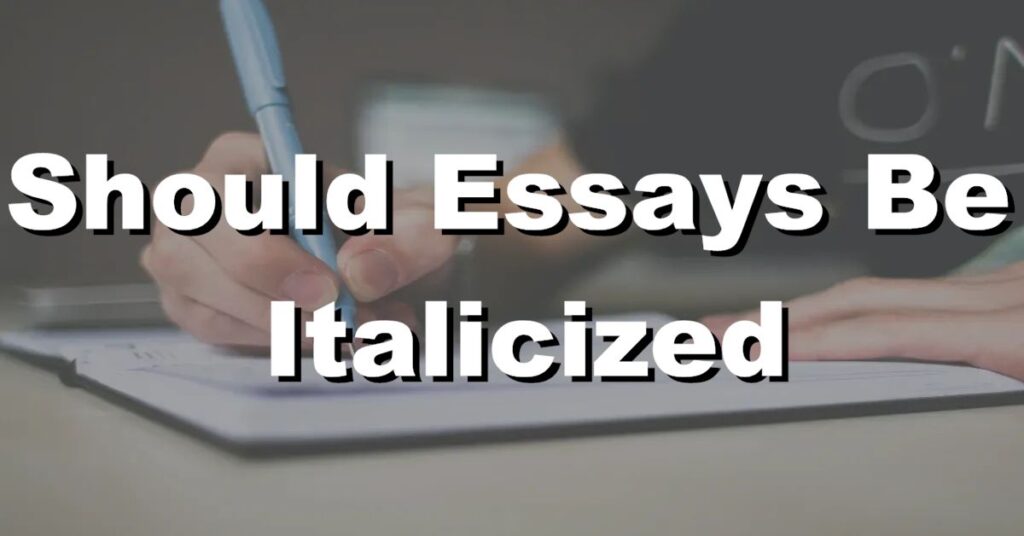should essays be italicized