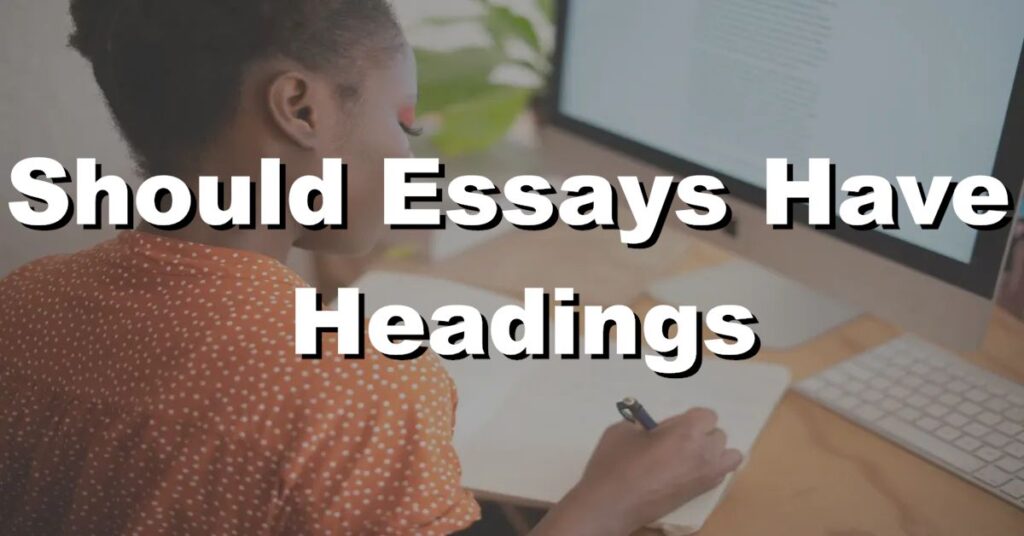 should essays have headings