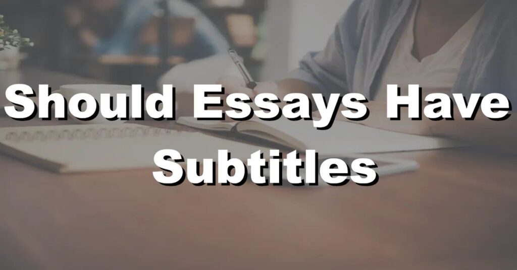 should essays have subtitles